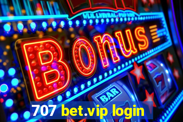 707 bet.vip login